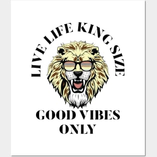 LIVE LIFE KING SIZE GOOD VIBEZS ONLY, LION KING Posters and Art